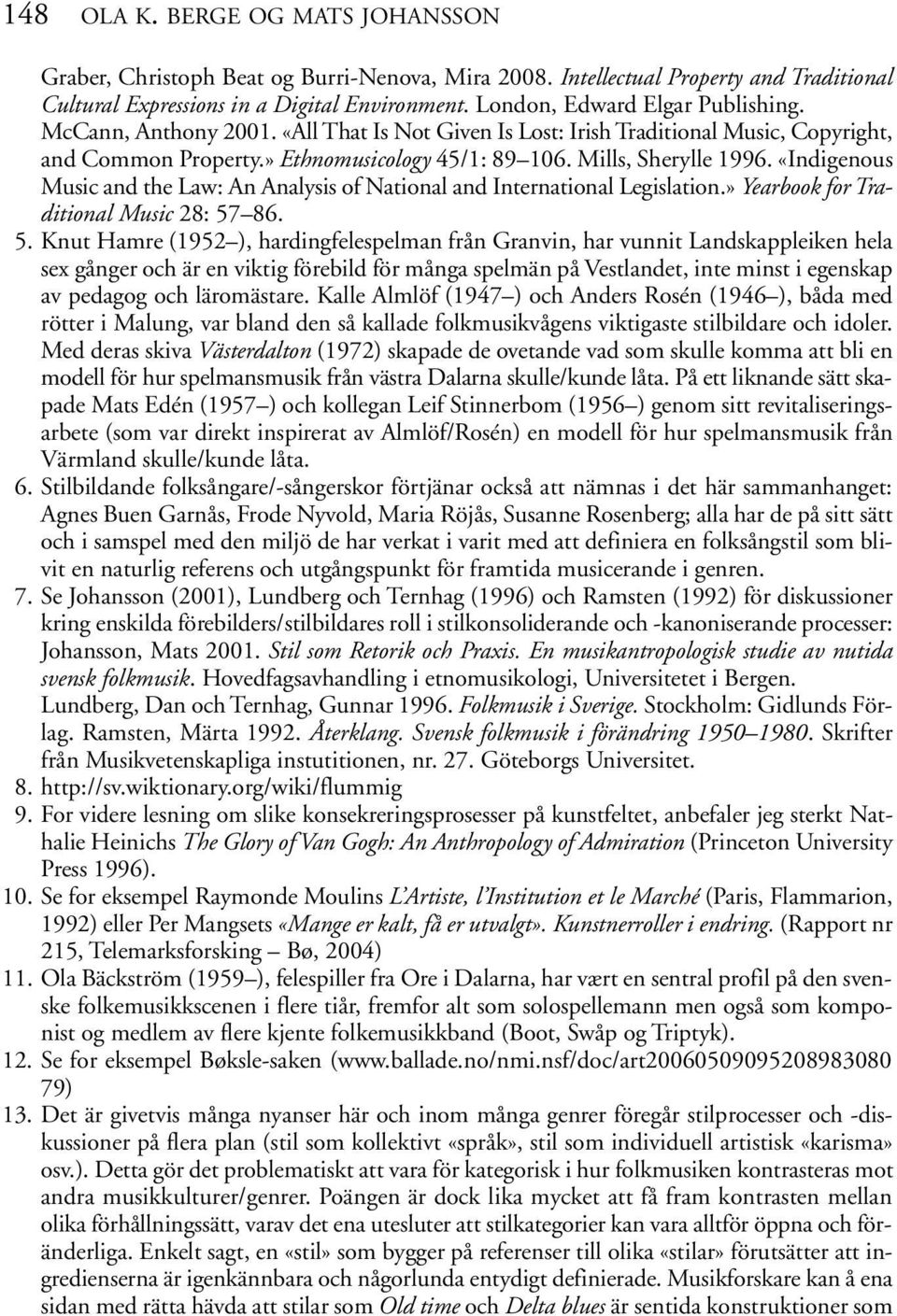 «Indigenous Music and the Law: An Analysis of National and International Legislation.» Yearbook for Traditional Music 28: 57