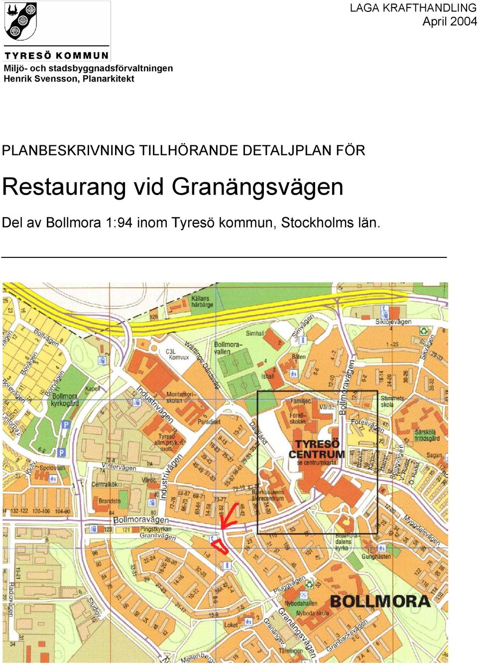 PLANBESKRIVNING TILLHÖRANDE DETALJPLAN FÖR Restaurang