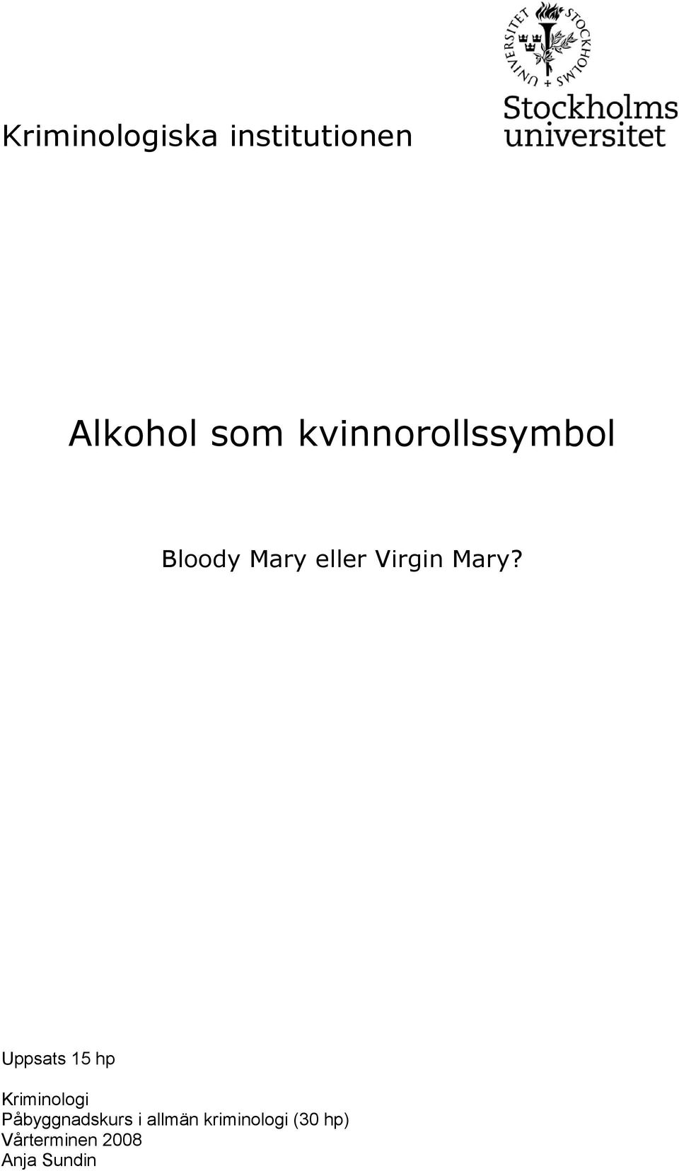 Mary? Uppsats 15 hp Kriminologi Påbyggnadskurs