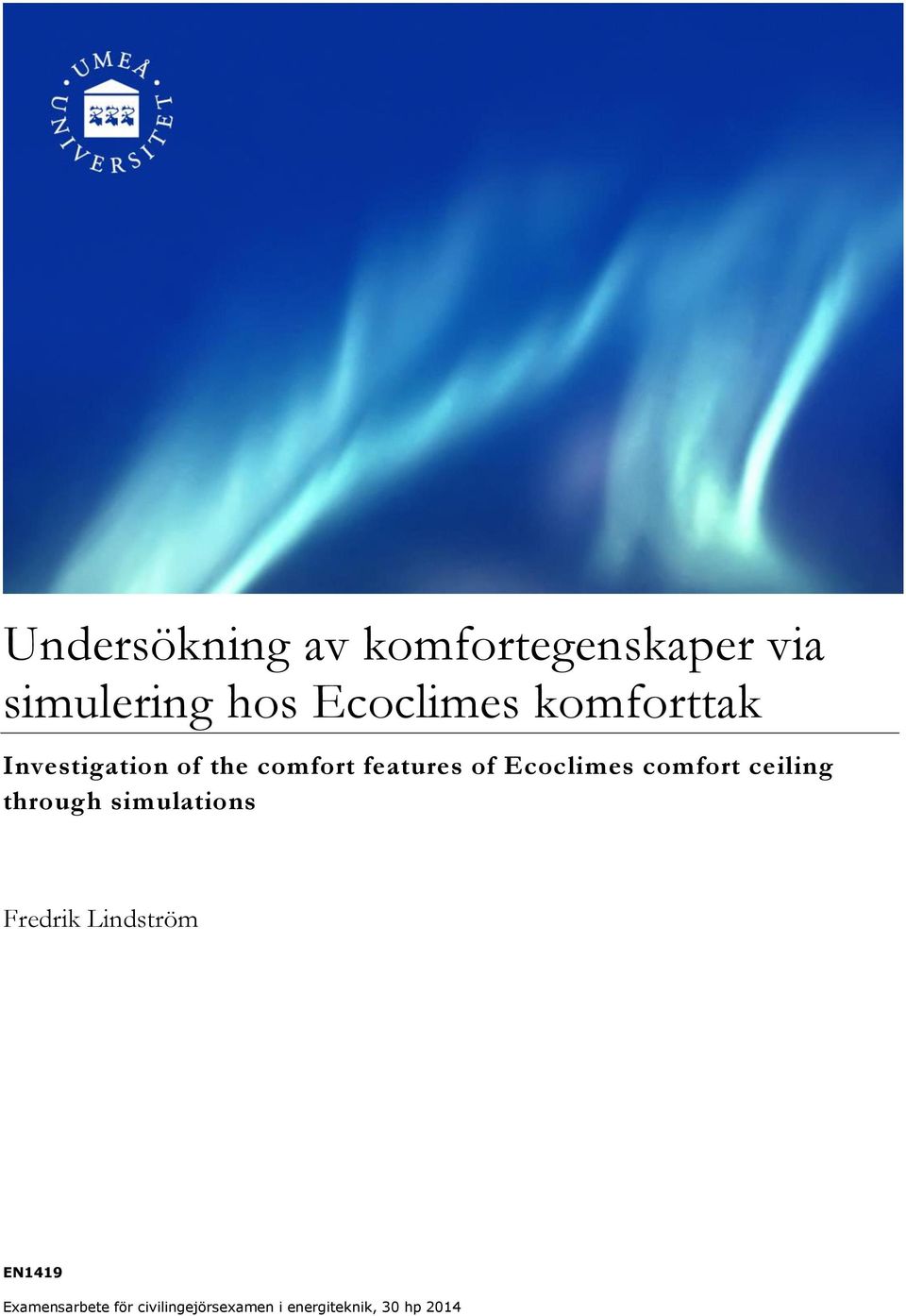 comfort ceiling through simulations Fredrik Lindström EN1419