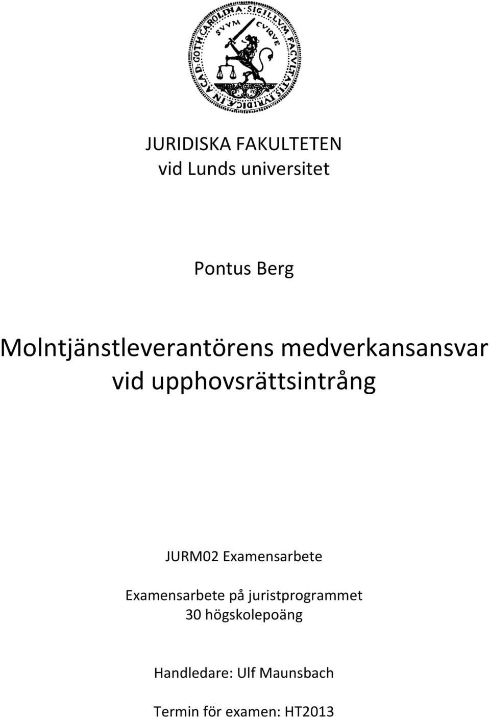 upphovsrättsintrång JURM02 Examensarbete Examensarbete på