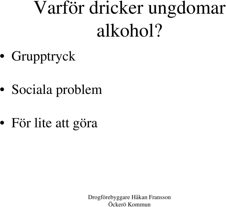 Grupptryck Sociala