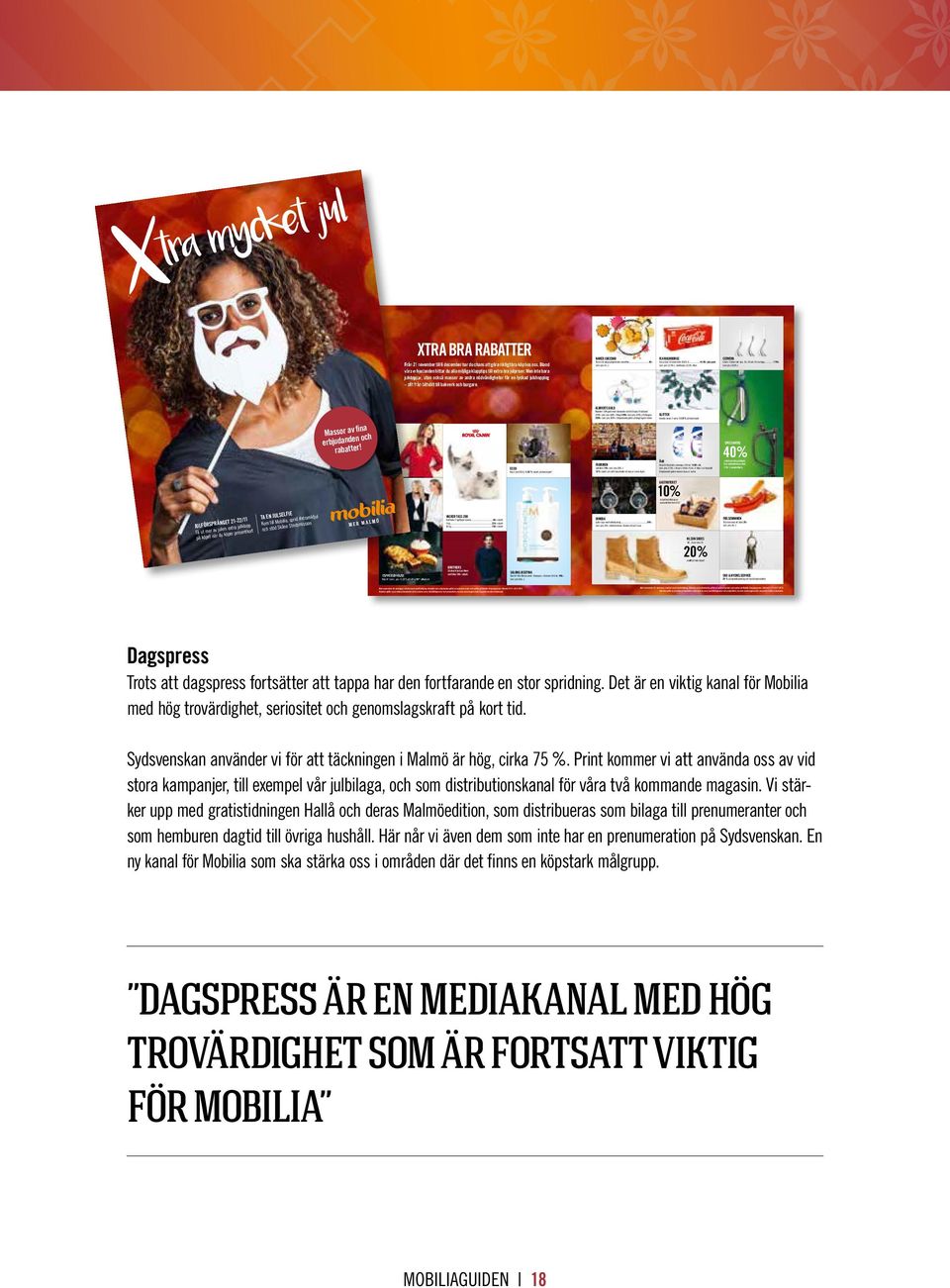 X tra mycket jul XTRA BRA RABATTER Från 21 november till 6 december har du chans att göra riktigt bra köp hos oss. Bland våra erbjudanden hittar du alla möjliga klapptips till extra bra julpriser.