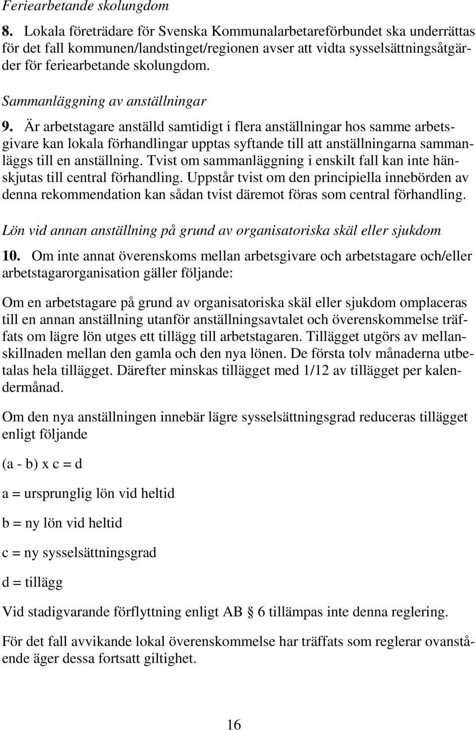 Sammanläggning av anställningar 9.