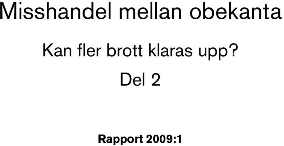 brott klaras upp?