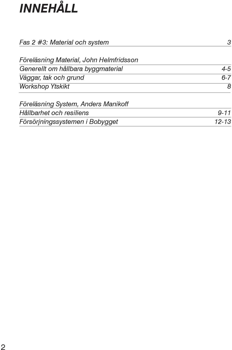 grund Workshop Ytskikt Föreläsning System, Anders Manikoff