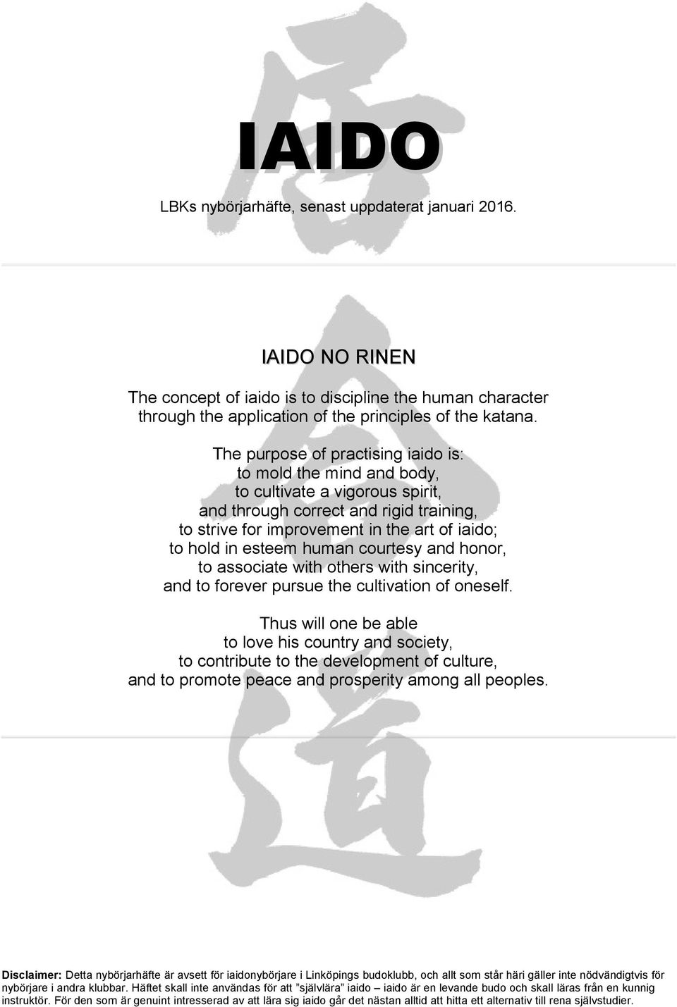 human courtesy and honor, to associate with others with sincerity, and to forever pursue the cultivation of oneself.