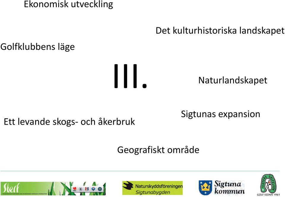 Naturlandskapet Ett levande skogs- och