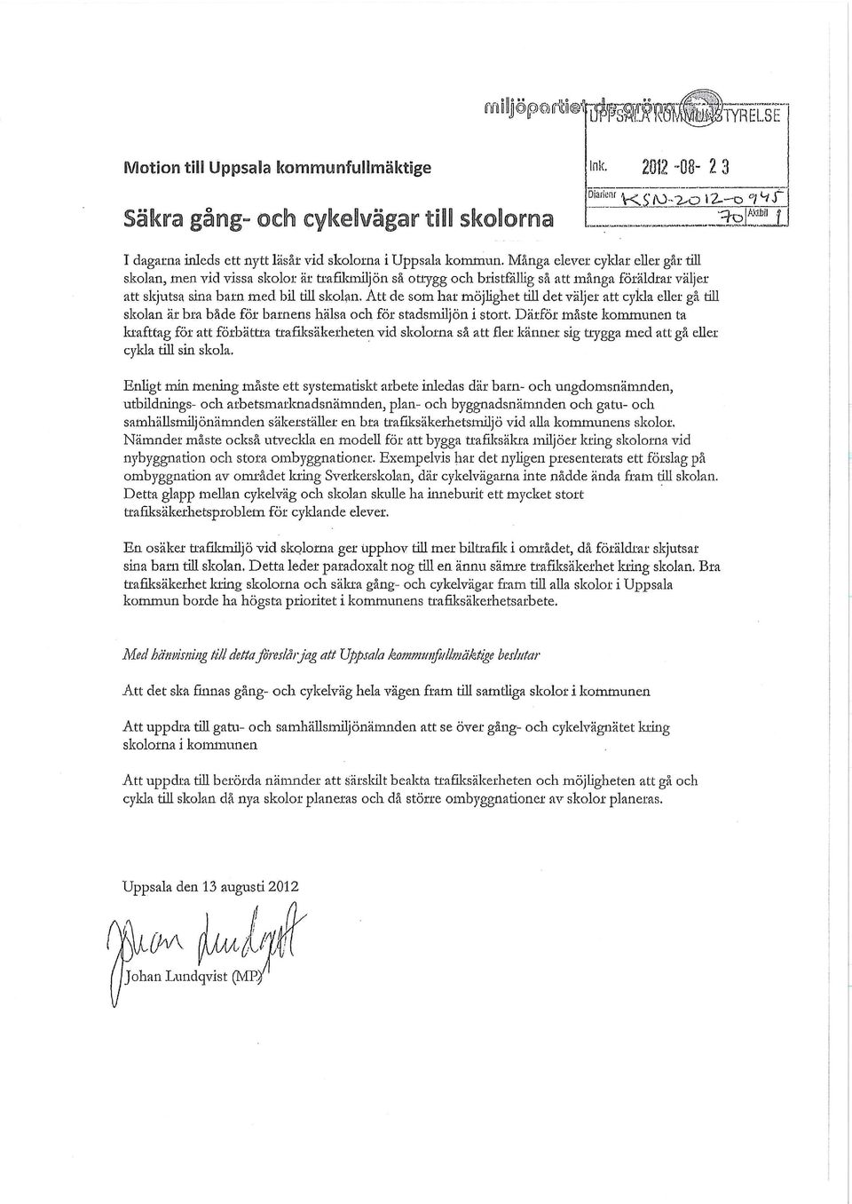 Att de som liar möjlighet till det väljer att cykla eller gå till skolan är bra både för barnens hälsa ocli för stadsmiljön i stort.