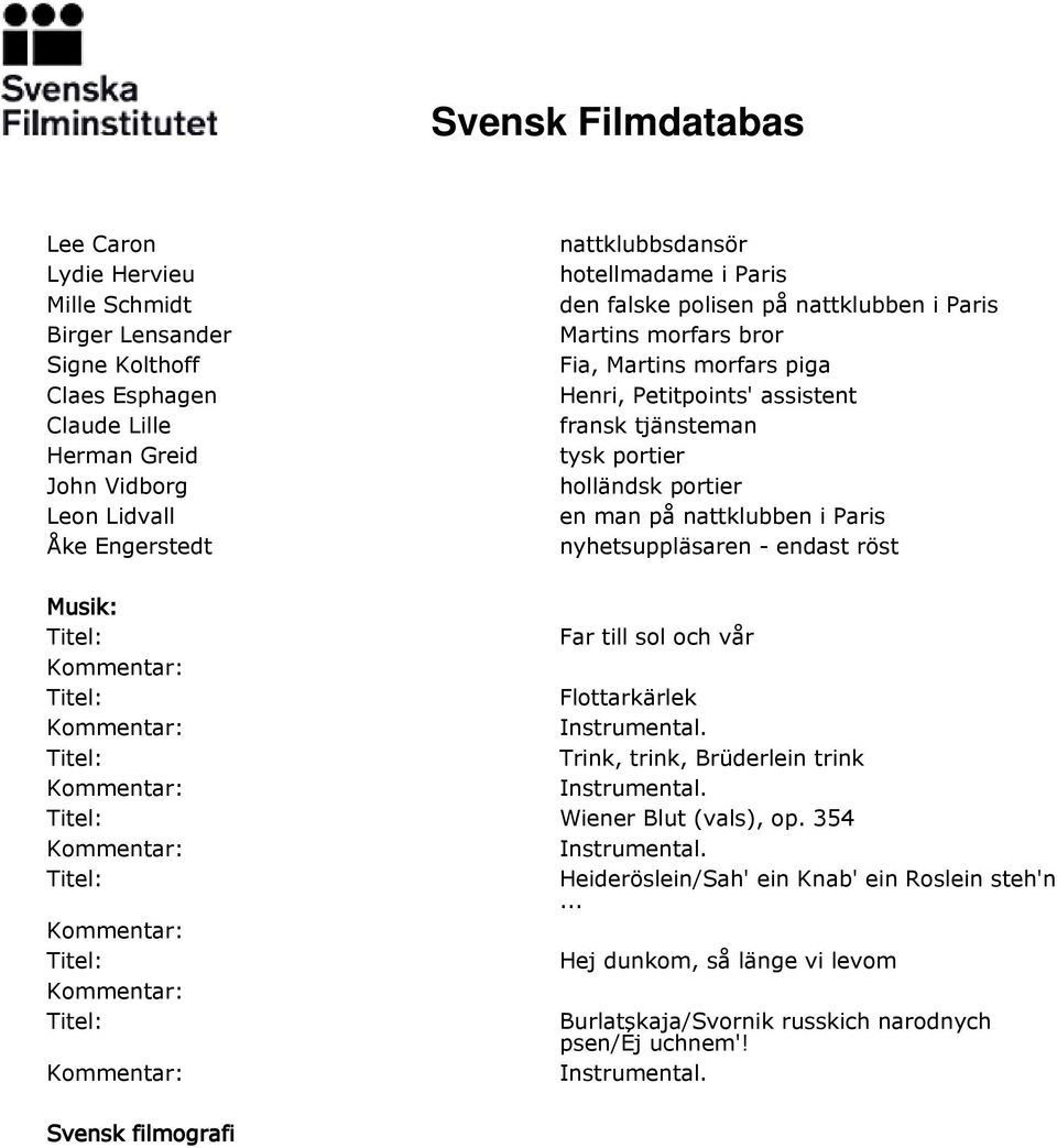 fransk tjänsteman tysk portier holländsk portier en man på nattklubben i Paris nyhetsuppläsaren - endast röst Musik: Flottarkärlek Trink, trink, Brüderlein trink
