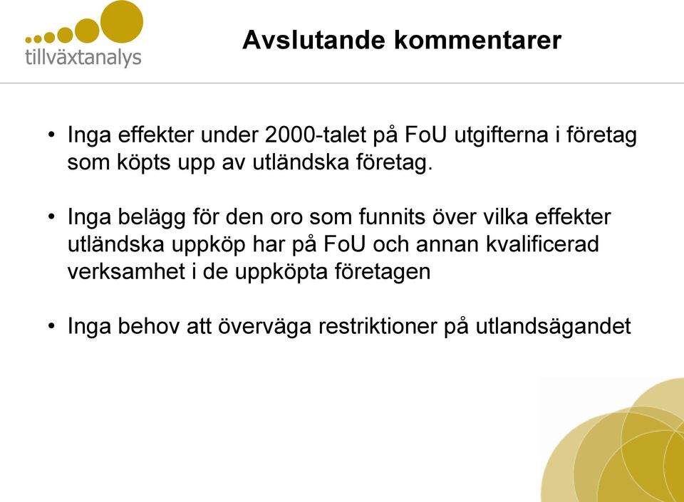 Inga belägg för den oro som funnits över vilka effekter utländska uppköp har