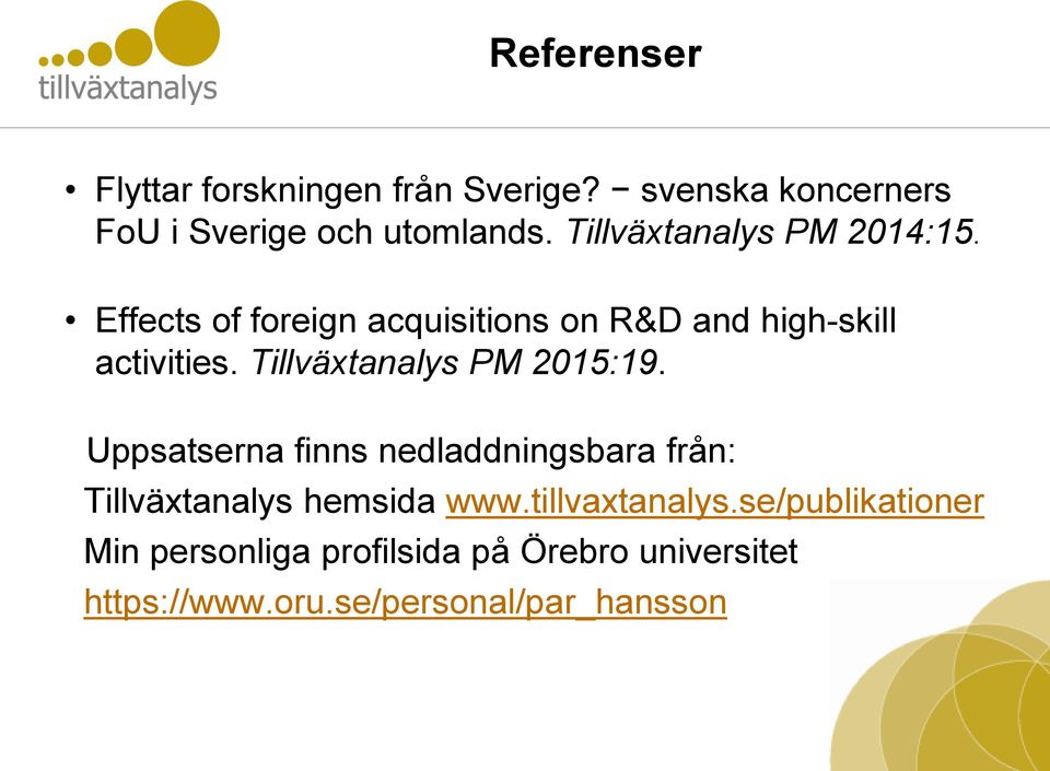 Tillväxtanalys PM 2015:19. Uppsatserna finns nedladdningsbara från: Tillväxtanalys hemsida www.