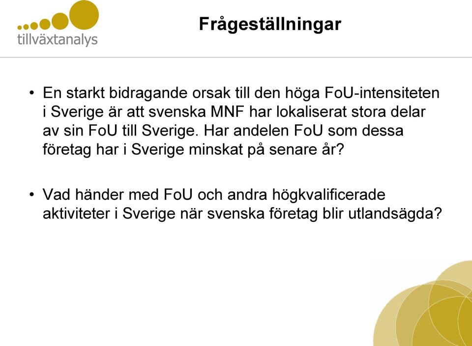 Har andelen FoU som dessa företag har i Sverige minskat på senare år?