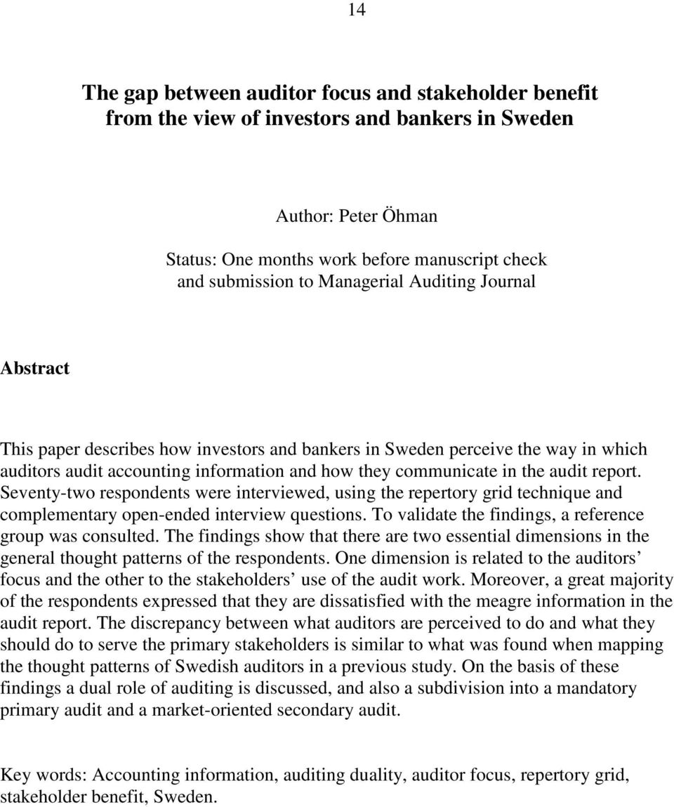 report. Seventy-two respondents were interviewed, using the repertory grid technique and complementary open-ended interview questions. To validate the findings, a reference group was consulted.