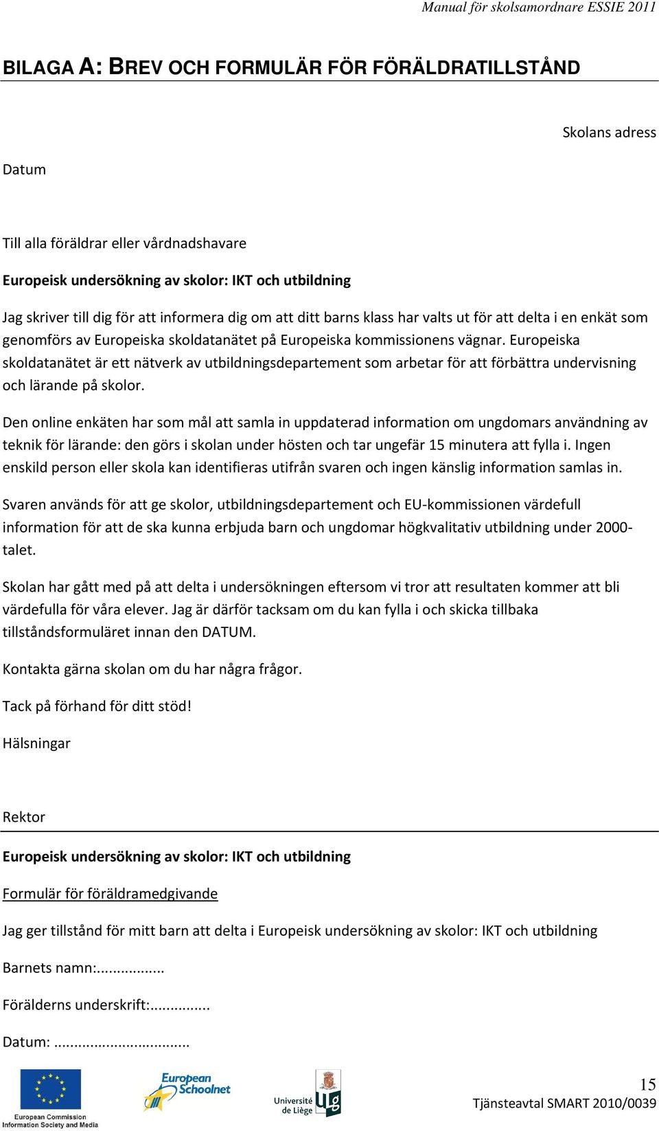 Europeiska skoldatanätet är ett nätverk av utbildningsdepartement som arbetar för att förbättra undervisning och lärande på skolor.