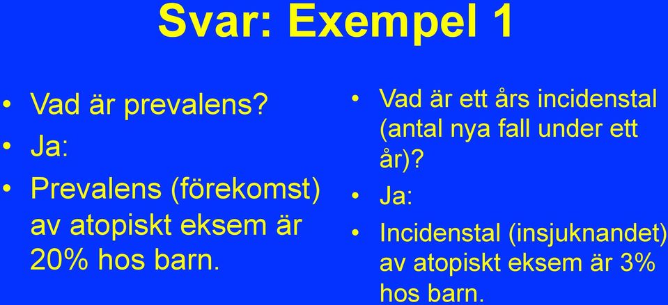 barn. Vad är ett års incidenstal (antal nya fall under