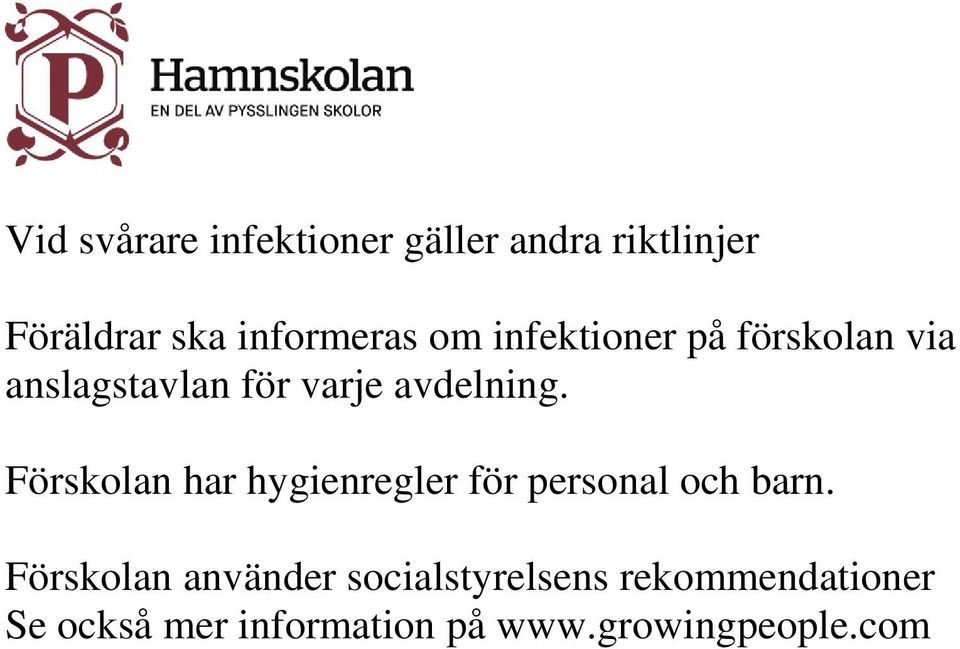 Förskolan har hygienregler för personal och barn.