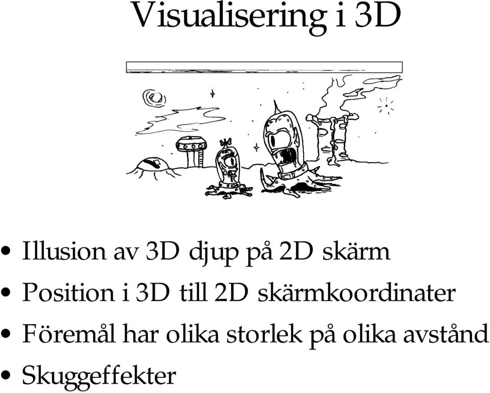 2D skärmkoordinater Föremål har