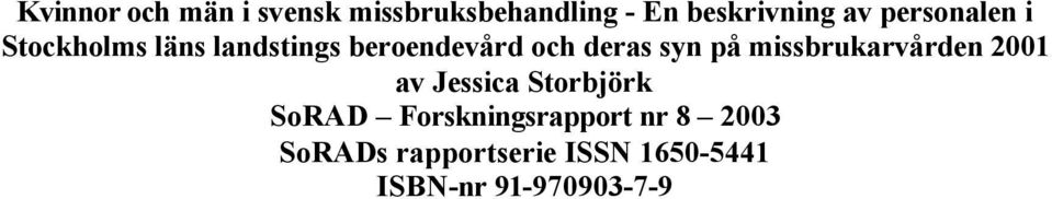 på missbrukarvården 2001 av Jessica Storbjörk SoRAD