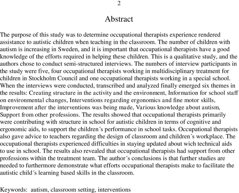 This is a qualitative study, and the authors chose to conduct semi-structured interviews.