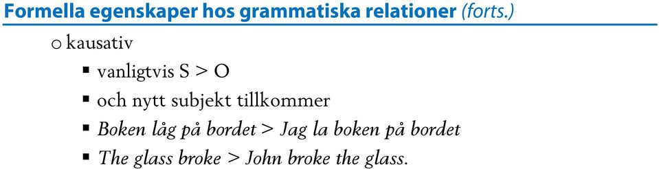 på bordet > Jag la boken på bordet