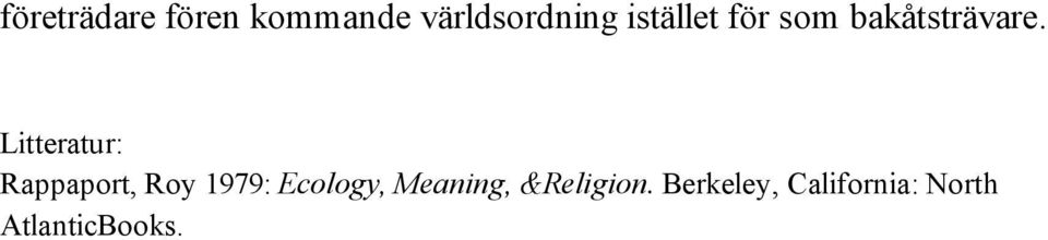 Litteratur: Rappaport, Roy 1979: Ecology,