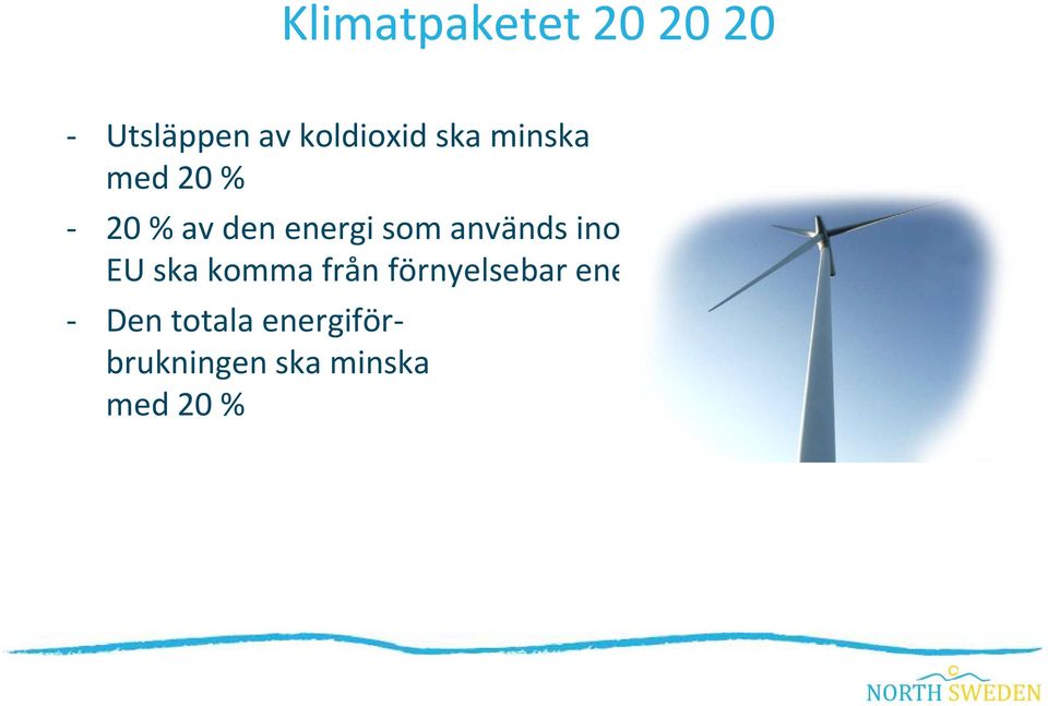 EU ska komma från förnyelsebar energi - Den totala