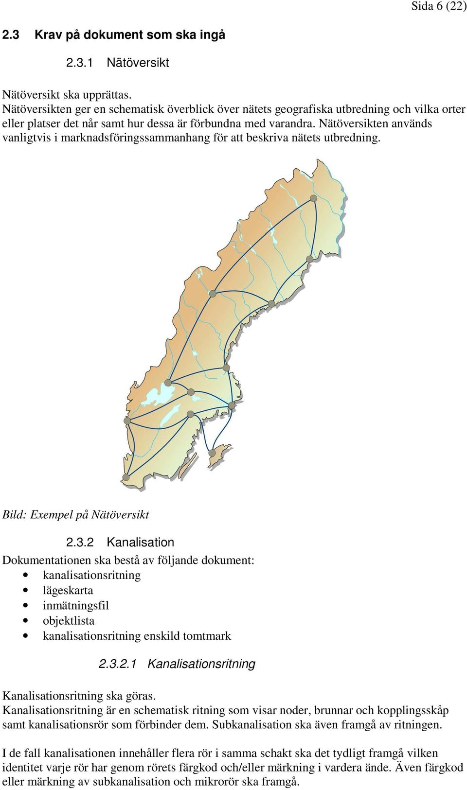 Nätöversikten används vanligtvis i marknadsföringssammanhang för att beskriva nätets utbredning. Bild: Exempel på Nätöversikt 2.3.