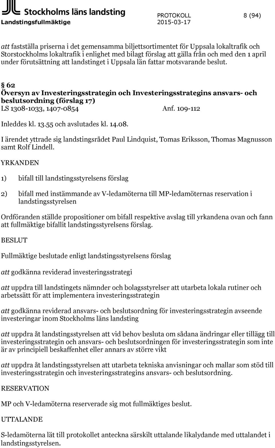 62 Översyn av Investeringsstrategin och Investeringsstrategins ansvars- och beslutsordning (förslag 17) LS 1308-