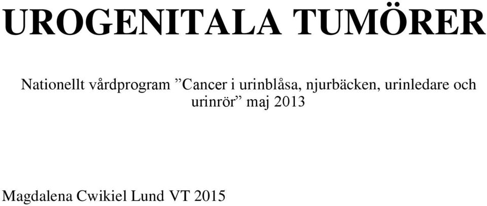 njurbäcken, urinledare och urinrör