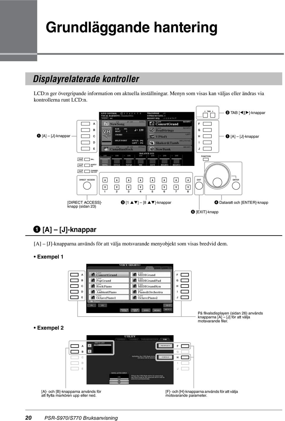 TAB [E][F]-knappar [A] [J]-knappar [A] [J]-knappar [DIRECT ACCESS]- knapp (sidan 23) [1 ] [8 ]-knappar [EXIT]-knapp Dataratt och [ENTER]-knapp [A] [J]-knappar [A] [J]-knapparna