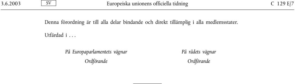 direkt tillämplig i alla medlemsstater. Utfärdad i.