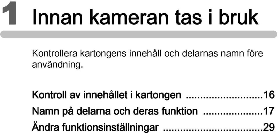 Kontroll av innehållet i kartongen.