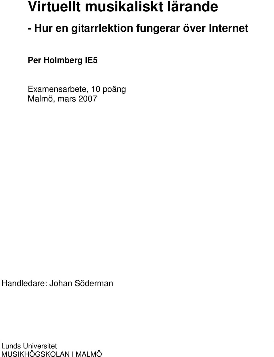 IE5 Examensarbete, 10 poäng Malmö, mars 2007