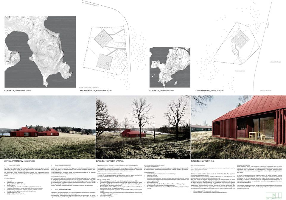 Vision_ ANPASSNINGSBARHET Det höga taket skapar en speciell rumslig upplevelse genom att man öppnar kök och vardagsrum helt upp till kippen.