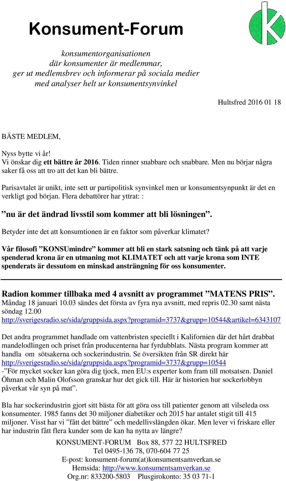 Parisavtalet är unikt, inte sett ur partipolitisk synvinkel men ur konsumentsynpunkt är det en verkligt god början.