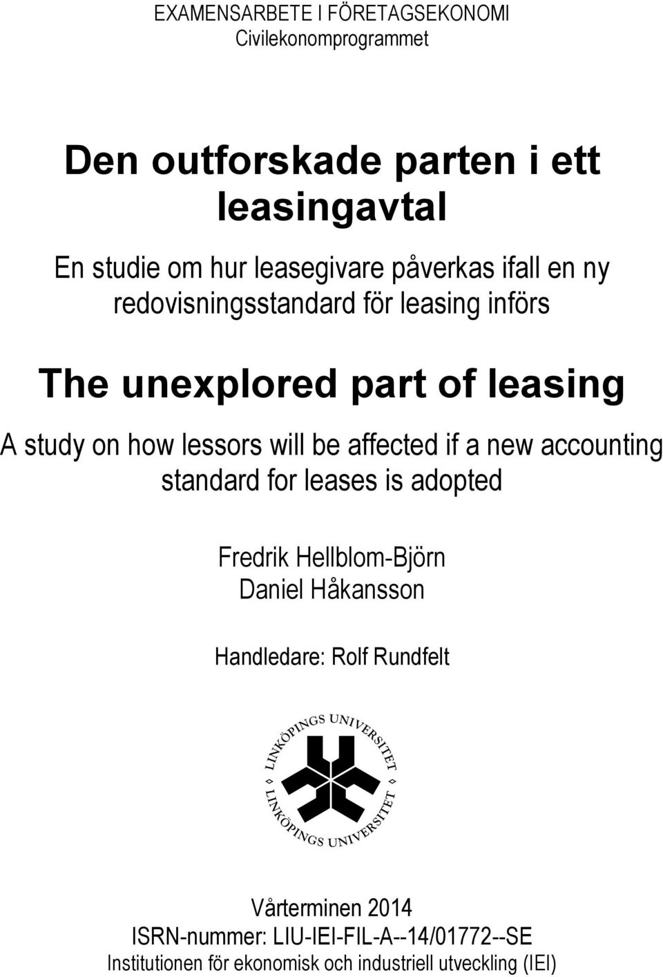 lessors will be affected if a new accounting standard for leases is adopted Fredrik Hellblom-Björn Daniel Håkansson
