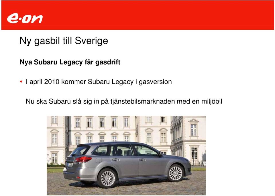 Legacy i gasversion Nu ska Subaru slå sig