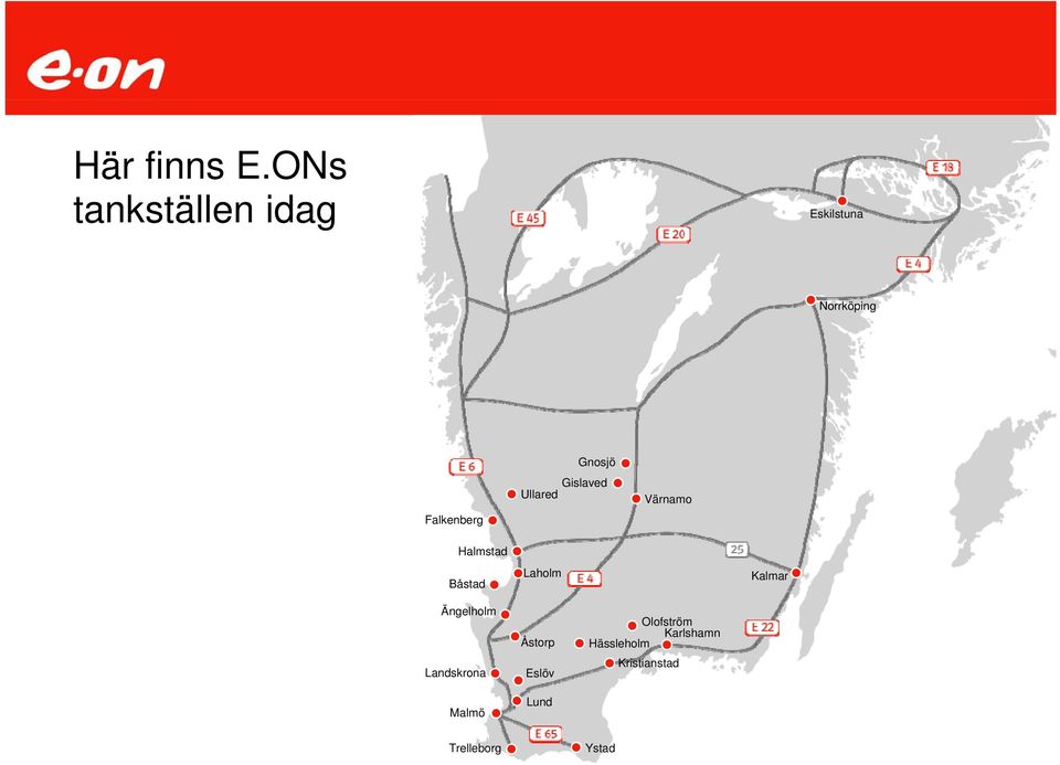 Gnosjö Gislaved Ullared Värnamo Halmstad Båstad Laholm