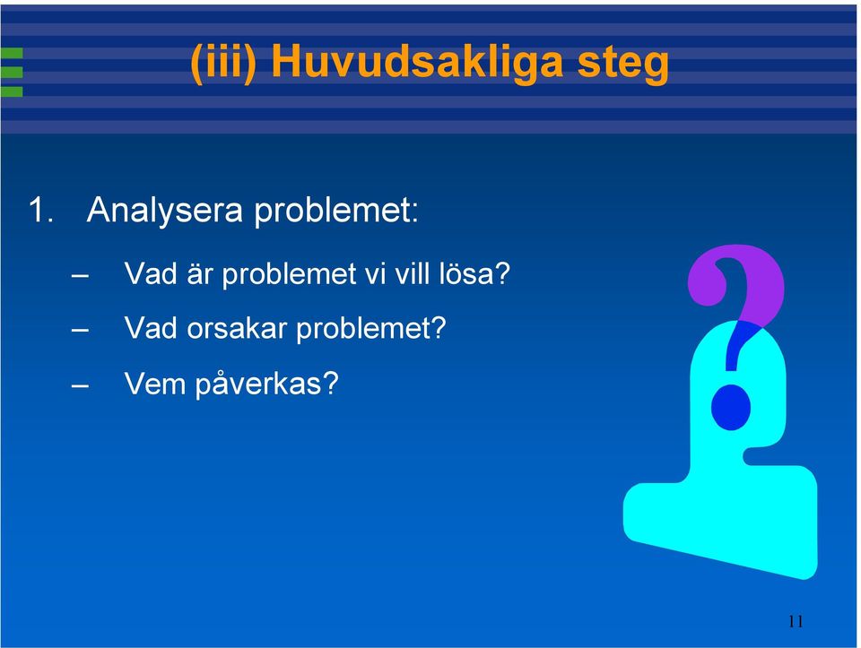 problemet vi vill lösa?