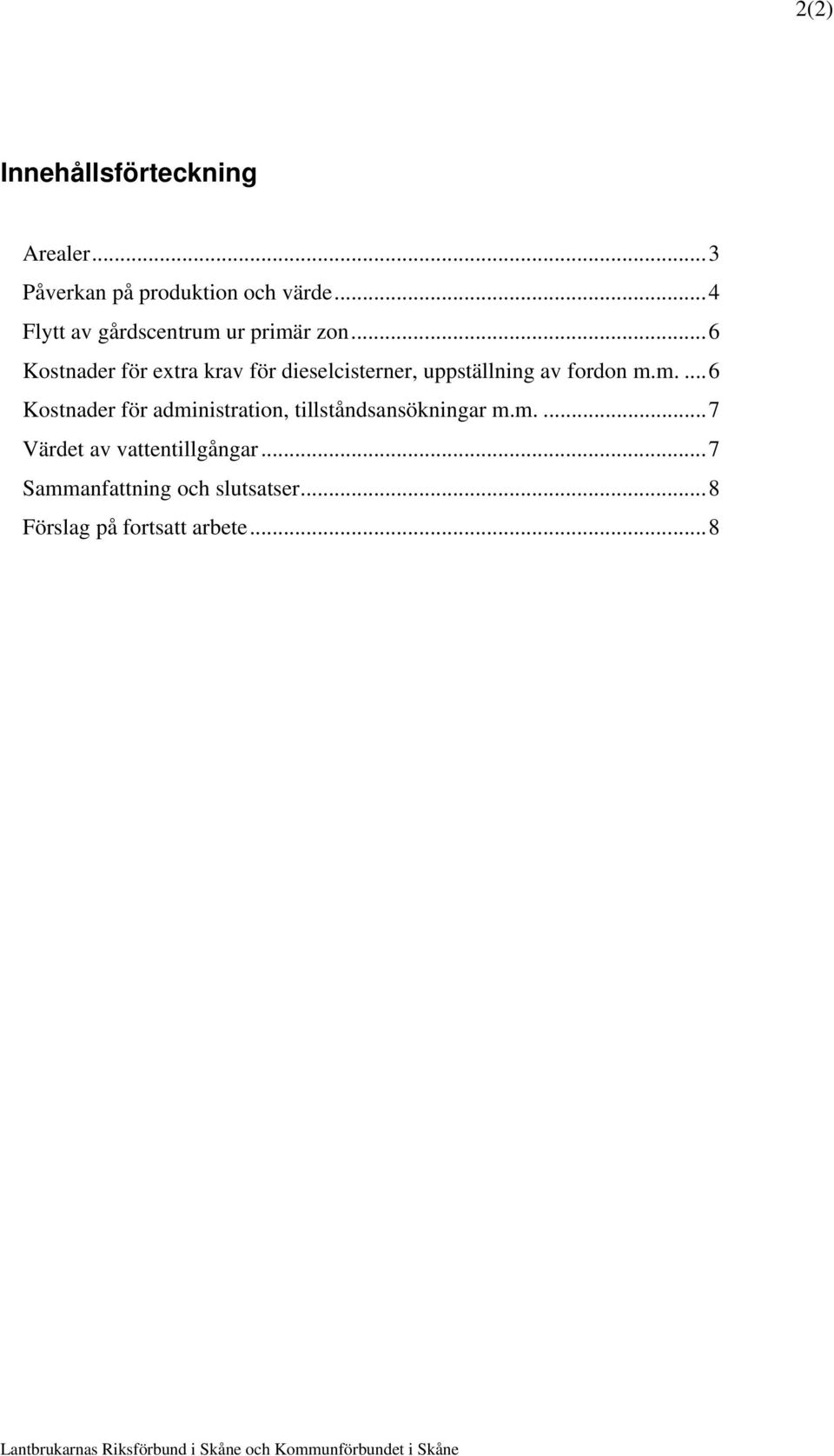 ..6 Kostnader för extra krav för dieselcisterner, uppställning av fordon m.