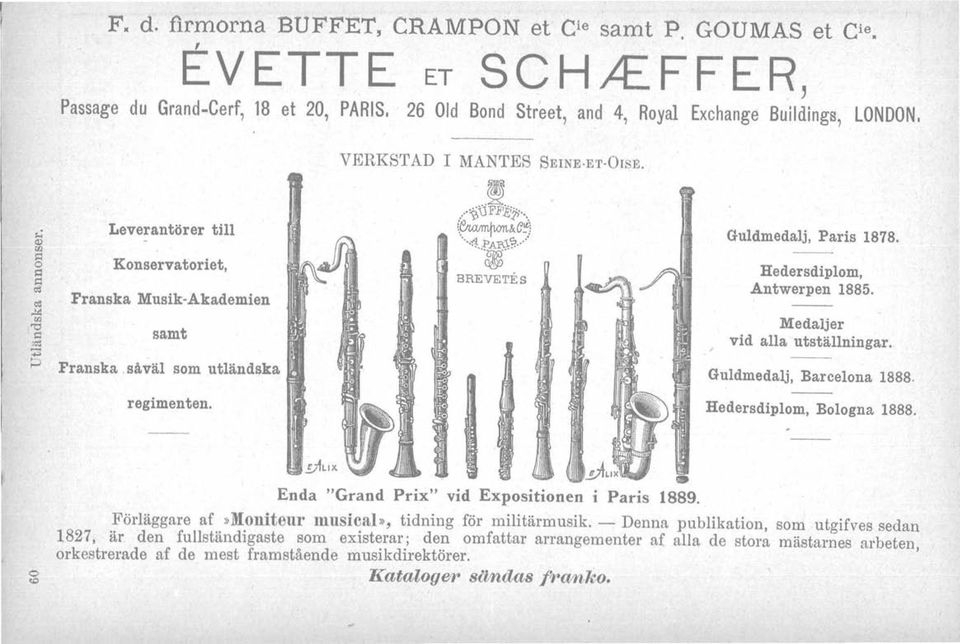 \ (~&.e~)... f!, PAR\?...~.. BREVETES Guldmedalj, Paris 1878. Hedersdiplom, Antwerpen 1885. Medaljer vid alla utställningar. Guldmedalj, Barcelona 1888. Hedersdiplom, Bolegna 1888.