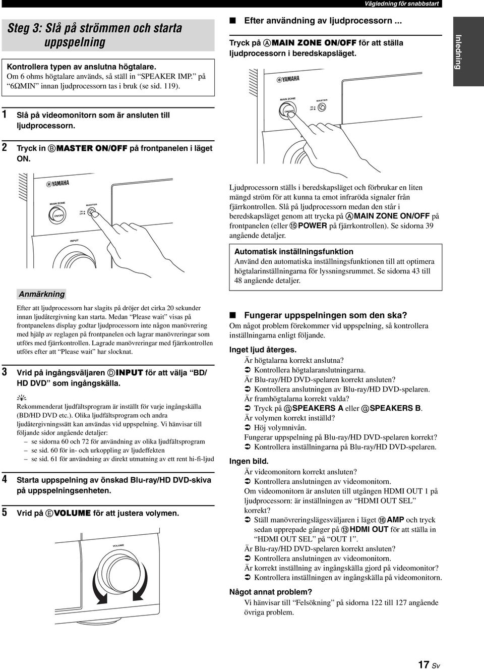 Inledning Slå på videomonitorn som är ansluten till ljudprocessorn. Trck in BMASTE ON/OFF på frontpanelen i läget ON.