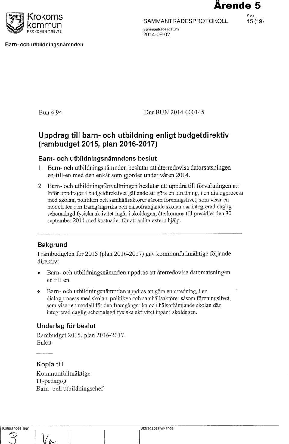 Barn- och utbildningsnämnden beslutar att återredovisa datorsatsningen en-till-en med den enkät som gjordes under våren 20