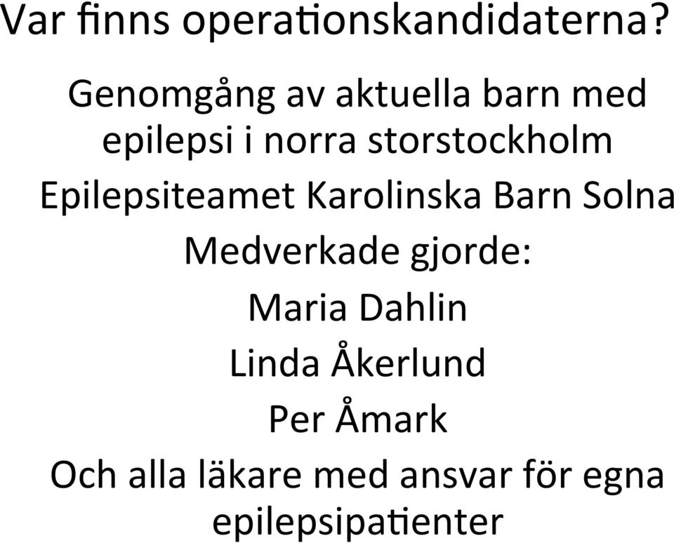 storstockholm Epilepsiteamet Karolinska Barn Solna