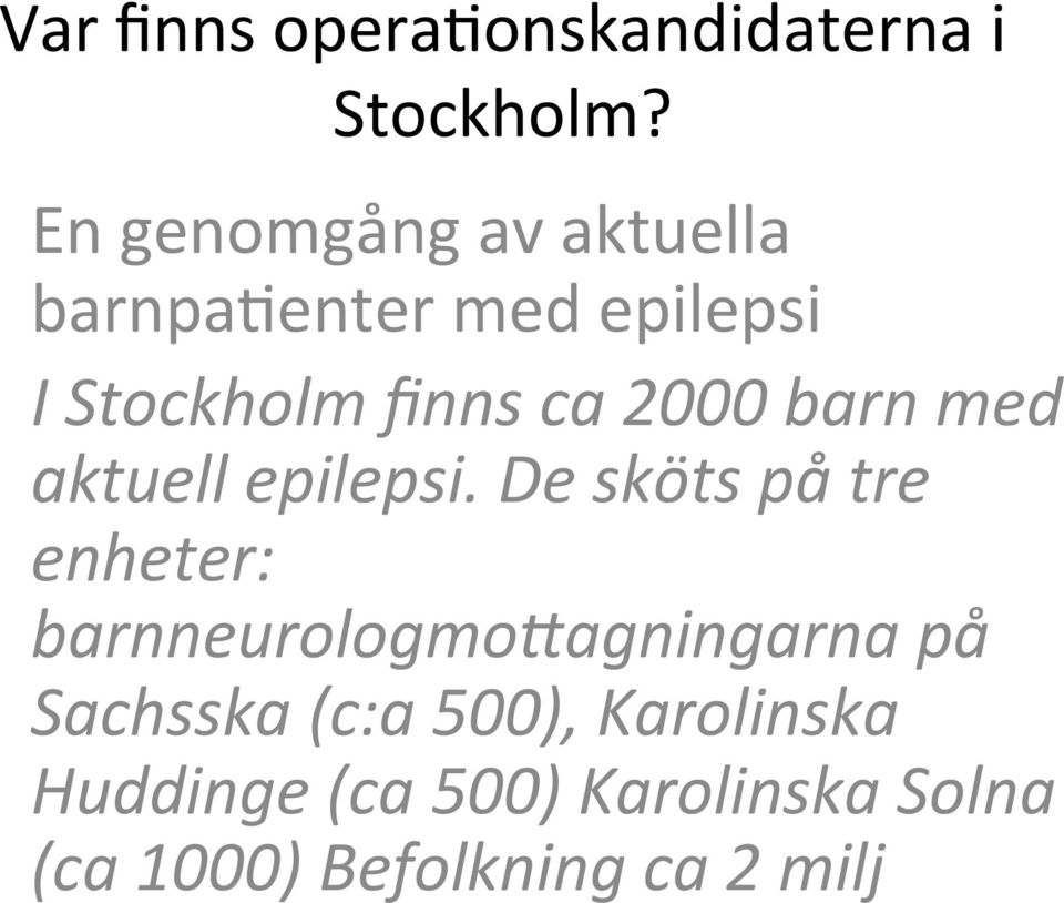 2000 barn med aktuell epilepsi.