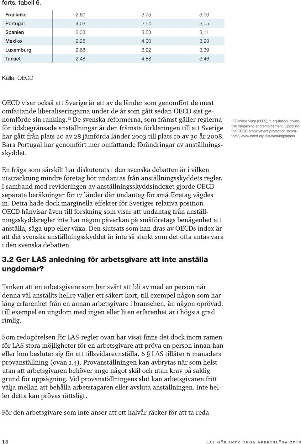 länder som genomfört de mest omfattande liberaliseringarna under de år som gått sedan OECD sist genomförde sin ranking.