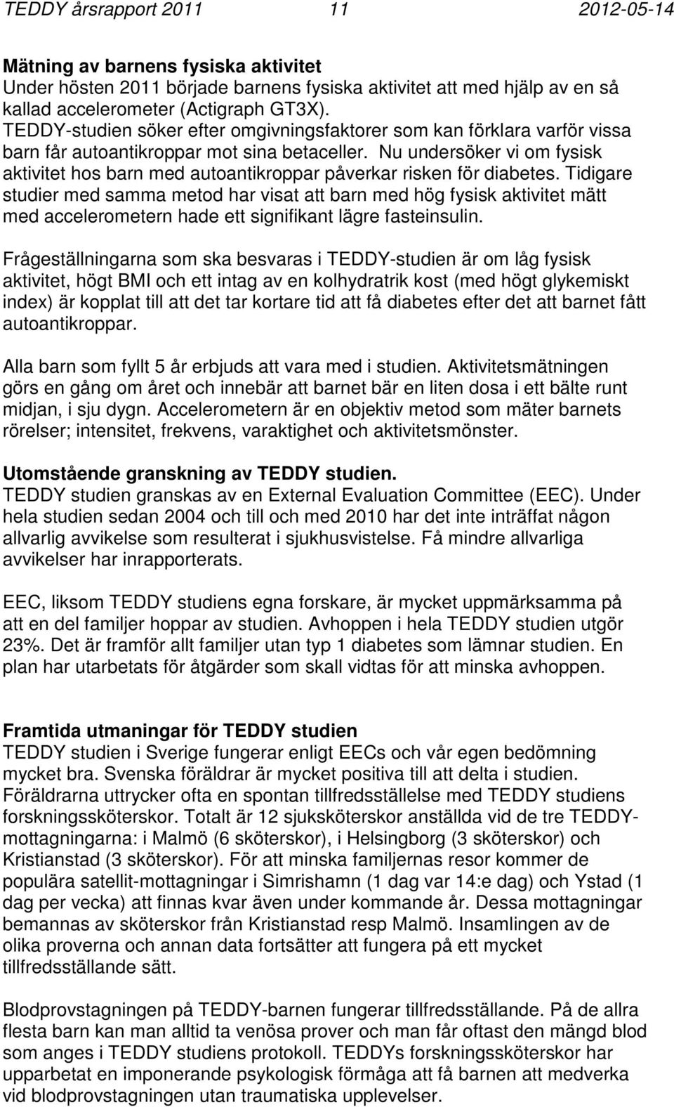 Nu undersöker vi om fysisk aktivitet hos barn med autoantikroppar påverkar risken för diabetes.