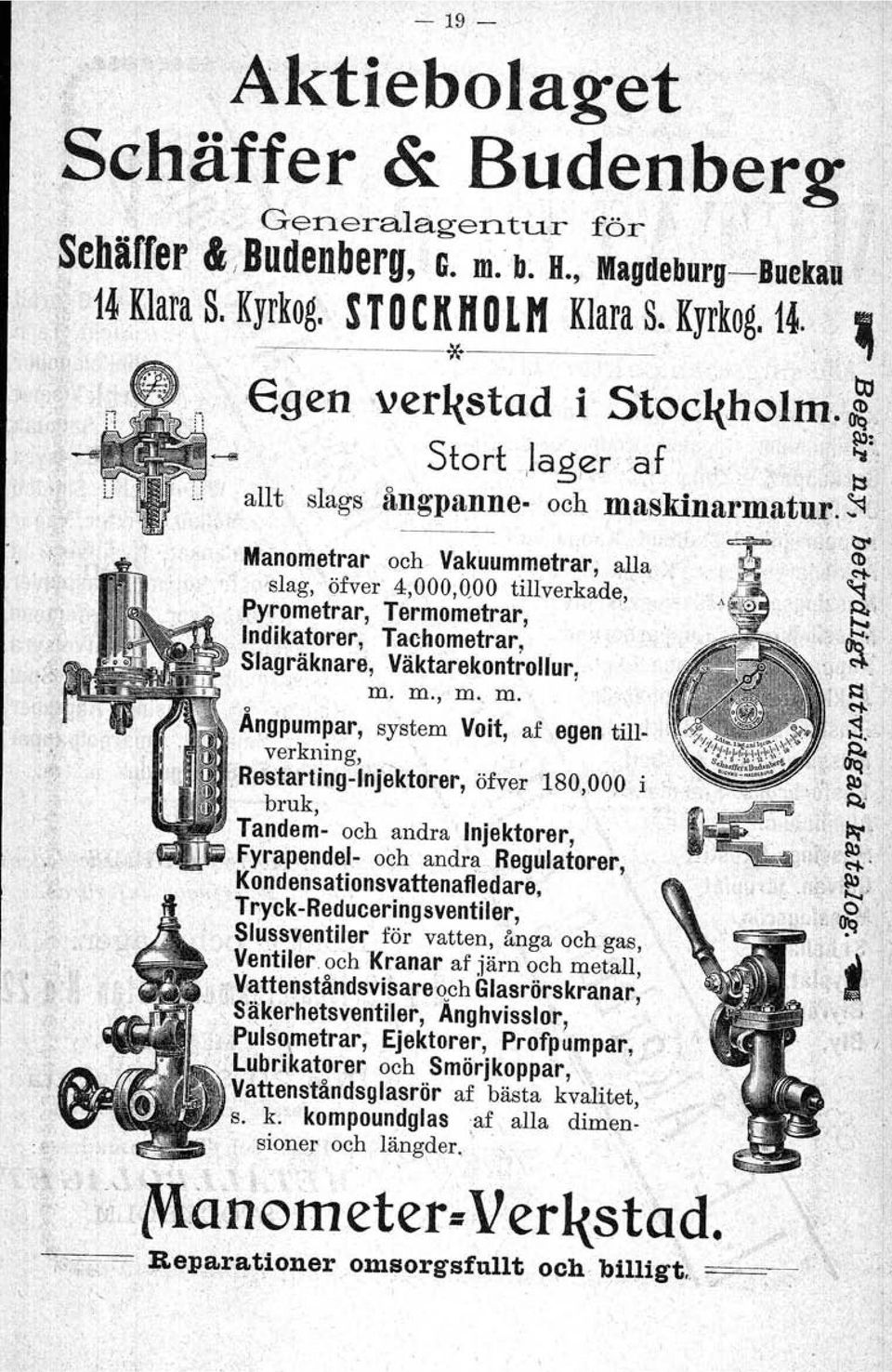 "I,, Pyrometrar, Termometrar, '~ ~'I Indikatorer, Slag räknare, Tachometrar,' Väkblrekontrollur, ~: m. m., m, m., l::i C'fo.' Ångpumpar, system Voit, af egen till-,< ~'7 verkning,', ",oq.