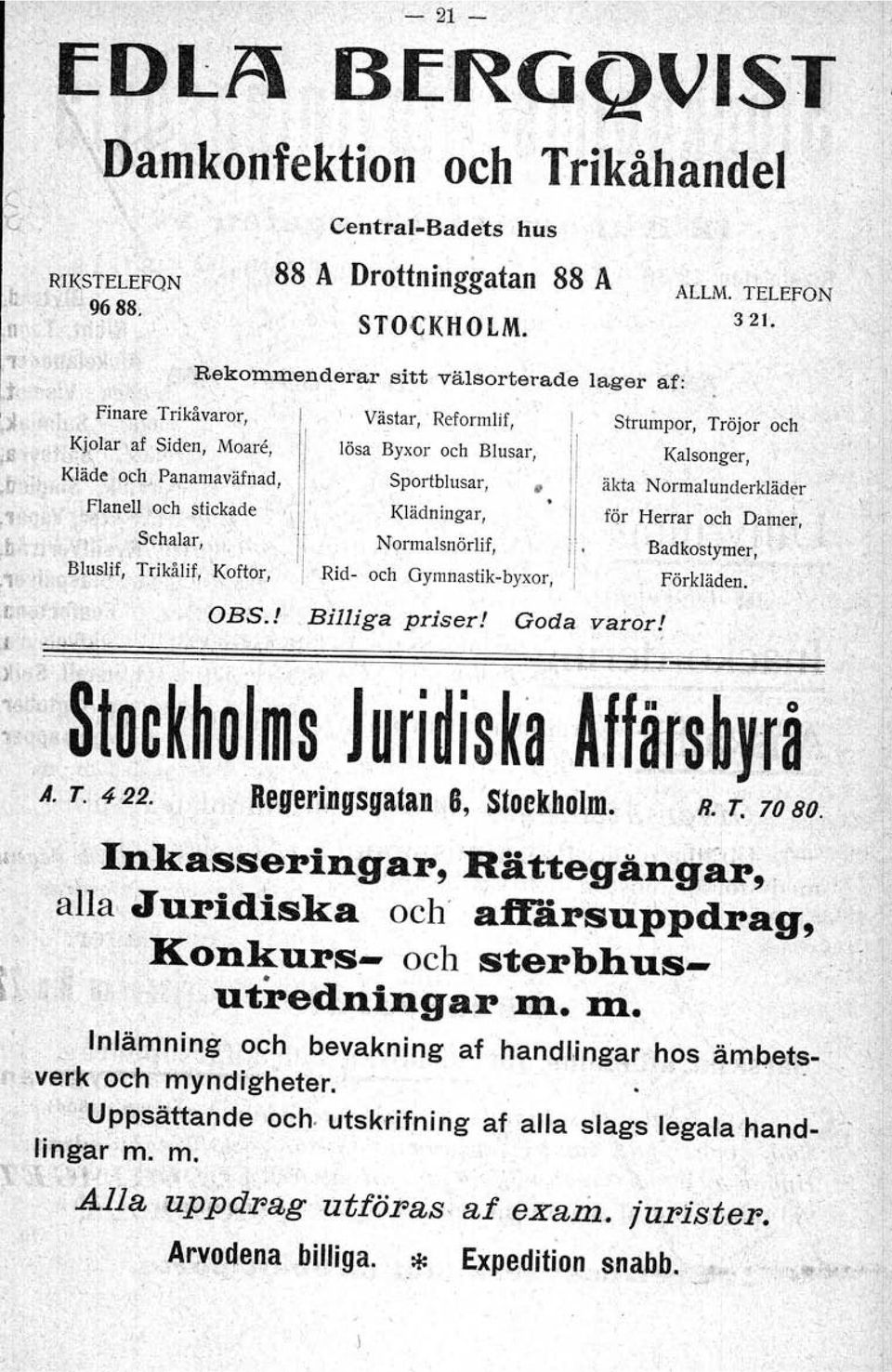 ,, \ Schalar,: Bluslif, 'Trikålif, ~ i l, 'Koftor, Västar, 'Reformlif, lösa Byxor och Blusar, Sportblusar, Klädningar, Normalsnörlif, Rid- och Gymnastik-byxor, 'OBS.! Billiga priser!